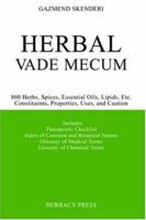 Herbal Vade Mecum: 800 Herbs, Spices, Essential Oils, Lipids, Etc.-Constituents, Properties, Uses, and Caution 0971320926 Book Cover