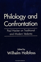 Philology and Confrontation: Paul Hacker on Traditional and Modern Vedanta 0791425827 Book Cover