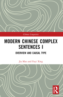 Modern Chinese Complex Sentences I: Overview and Causal Type 103237425X Book Cover