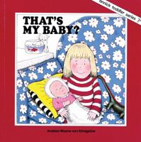 That's My Baby (Toddler Series) 0920303560 Book Cover