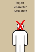Expert Character Assassination 1300622490 Book Cover