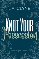 Knot Your Possession: Pack Origins Book 3 064561176X Book Cover