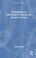 Intimations of Christianity Among the Ancient Greeks 1032534001 Book Cover
