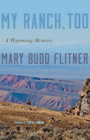 My Ranch, Too: A Wyoming Memoir 0806160586 Book Cover