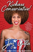 Kickass Conservative! : How I Escaped Liberal Feminism to Become a Freedom-Loving Trumplican-and How You Can, Too 1735414301 Book Cover