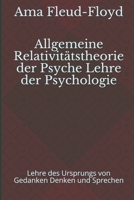 Allgemeine Relativitätstheorie der Psyche Lehre der Psychologie: Lehre des Ursprungs von Gedanken Denken und Sprechen B08PJ1LBLB Book Cover