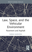 Law, Space, and the Vehicular Environment: Pavement and Asphalt 1032407557 Book Cover