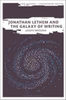 Jonathan Lethem and the Galaxy of Writing 135023592X Book Cover