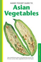 Handy Pocket Guide To Asian Vegetables (Periplus Nature Guides) 0794601944 Book Cover