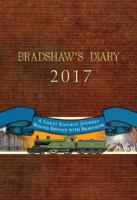 Bradshaw's Diary 2017: A Great Railway Journey Round Britain with Bradshaw 1783660562 Book Cover