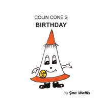 Colin Cone's Birthday 0993581714 Book Cover