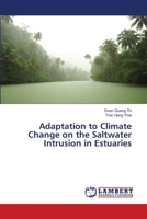 Adaptation to Climate Change on the Saltwater Intrusion in Estuaries 3330029080 Book Cover