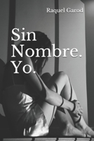 Sin nombre. Yo. B085RV544T Book Cover