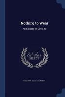 Nothing to Wear: An Episode of City Life 0548459061 Book Cover