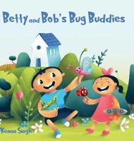 Betty and Bob's Bug Buddies 938908539X Book Cover