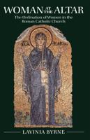 Woman at the Altar: The Ordination of Women in the Roman Catholic Church B005BBJ9XC Book Cover