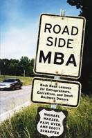 Roadside MBA: Back Road Lessons for Entrepreneurs, Executives and Small Business Owners 1455598895 Book Cover