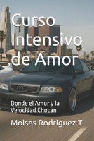 Curso Intensivo de Amor: Donde el Amor y la Velocidad Chocan (Spanish Edition) B0FRNCYYTN Book Cover