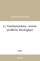 Le Transhumanisme comme problème théologique (French Edition) 2414505206 Book Cover