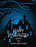 Happy Halloween Activity and Coloring Book for Kids B08L45FHCW Book Cover