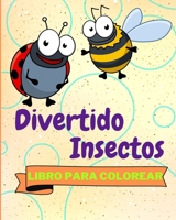 Libro Para Colorear de Insectos Divertidos: Adorables Páginas Para Colorear de Insectos Para Niños B0CQF7V16B Book Cover