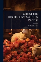Christ the Righteousness of His People 1023711095 Book Cover