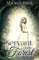 Servant of the Forest 1974015904 Book Cover