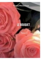 Le bouquet: Tome 1 2322436151 Book Cover