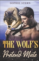 The Wolf's Pretend Mate B09YVWX6YG Book Cover