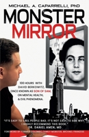 Monster Mirror: 100 Hours with David Berkowitz, Once Known as Son of Sam B0CK3QD25N Book Cover