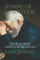 Hymns of Gratitude: Their Stories and Their Messages B08XS5S97Z Book Cover