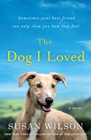 The Dog I Loved: A Novel 1250078156 Book Cover