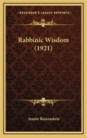 Rabbinic Wisdom 1120685826 Book Cover