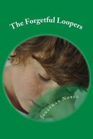 The Forgetful Loopers 1494794683 Book Cover