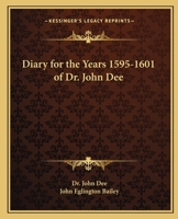 Diary for the Years 1595-1601 of Dr. John Dee 1162595183 Book Cover