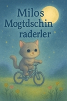 Milos Mogtdschin Raderler: Ein zauberhaftes Gutenacht-Abenteuer für Kinder B0FT86N7CZ Book Cover