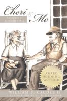 Cheri and Me: Snippets of a Relationship 145671841X Book Cover