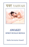 Awake! Spirit Human Beings: Unlock your Invisible Shackles (Cloaked Spirit Beings) 1999624351 Book Cover