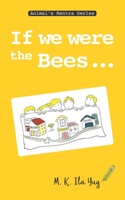 If we were the Bees: Grow From Nature B08QLY96WQ Book Cover