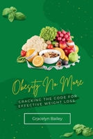 Obesity No more: Cracking the Code for Effective Weight Loss B0CP1DNFHT Book Cover