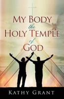 My Body the Holy Temple of God 1944255109 Book Cover