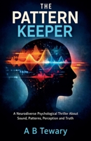 The Pattern Keeper (Neurodiverse Psychological Thriller) B0GGYC95CR Book Cover