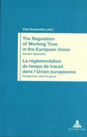The Regulation of Working Time in the European Union - La Réglementation Du Temps de Travail Dans l'Union Européenne: Gender Approach - Perspective Se 9052019037 Book Cover