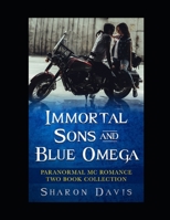 Immortal Sons and Blue Omega paranormal MC Romance two book collection B0959NSZ8P Book Cover