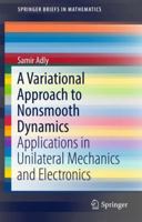 A Variational Approach to Nonsmooth Dynamics: Applications in Unilateral Mechanics and Electronics 3319686577 Book Cover