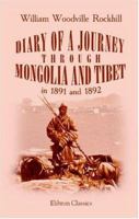 Diary of a Journey Through Mongolia and Thibet in 1891 and 1892. by W. W. Rockhill. [With Illustrations and a Map.] 1296021807 Book Cover