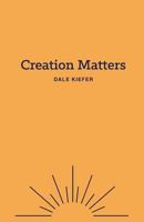 Creation Matters 1983755249 Book Cover