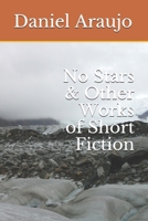 No Stars & Other Works of Short Fiction B089268134 Book Cover