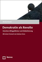 Demokratie Als Revolte: Zwischen Alltagsdiktatur Und Globalisierung 3848719185 Book Cover