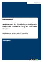 Aufbereitung der Standardtestberichte f�r die interne Ver�ffentlichung mit Hilfe eines Makros 3640828143 Book Cover